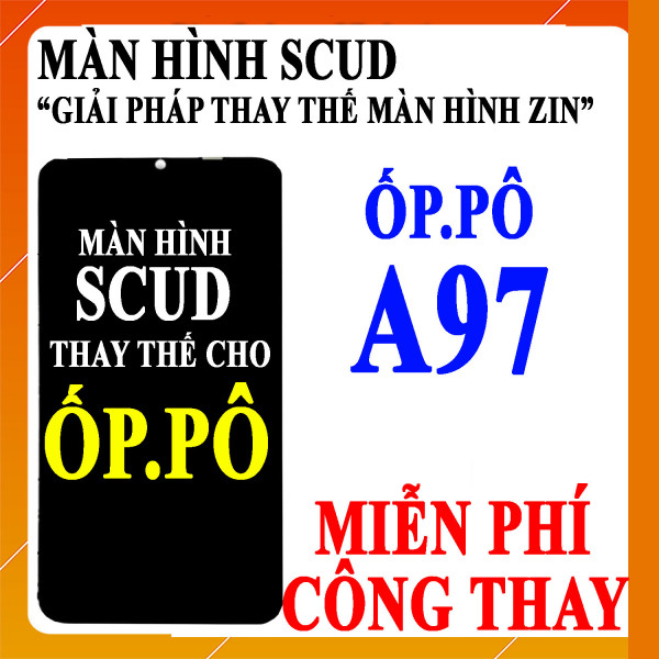 Màn hình Scud cho Oppo A97